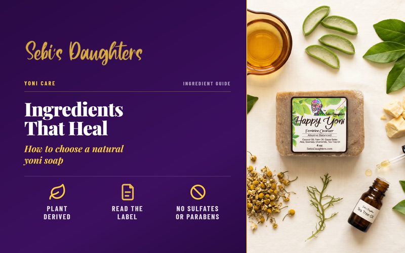 How to Choose Natural Yoni Soap: Ingredients That Heal