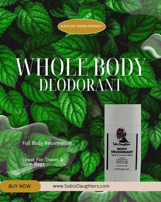 Image of Sebi's Daughters Whole Body Deodorant that is alkaline vegan  friendly and crafted with love by Kellie Bowman, Alfredo Bowman's daughter.