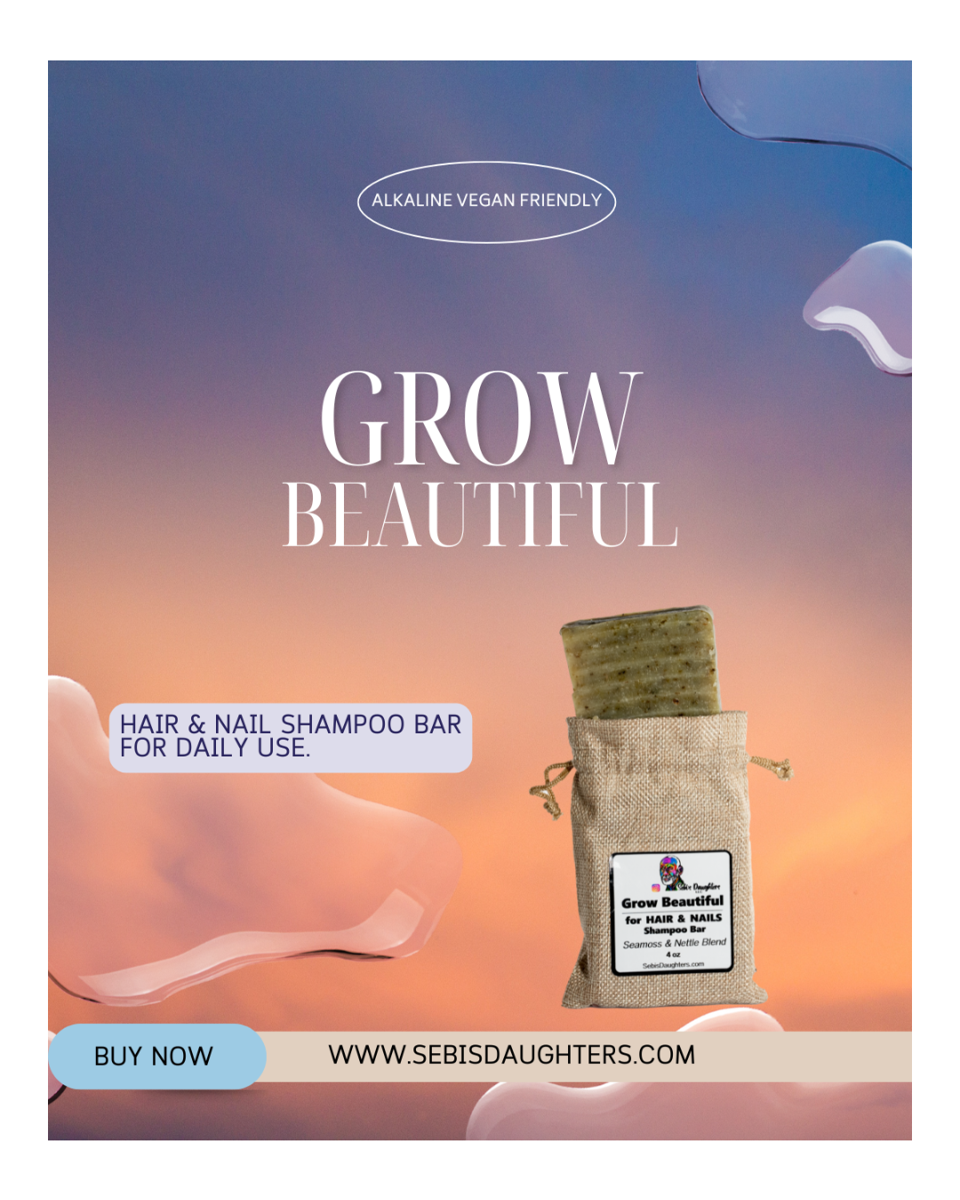 "Grow Beautiful by Sebi's Daughters, a nourishing blend designed to support healthy hair, skin, and nails for a radiant, natural glow. Set against a gradient sky background with fluid abstract shapes, reflecting the essence of the Spring Collection. Includes a 'Buy Now' button and website URL."
