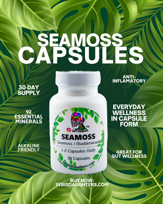 Bottle of Seamoss with Bladderwrack Capsules (30 count) by Sebi's Daughters on a leafy green background, with text highlighting thyroid support, immune health, and daily mineral intake.